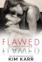 [Connections 05] • Flawed ~ Kim Karr